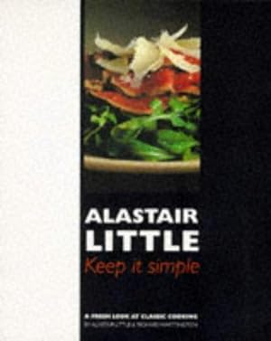 Bild des Verkufers fr Keep it Simple: Fresh Look at Classic Cooking zum Verkauf von WeBuyBooks