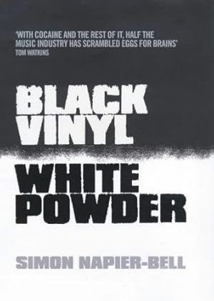 Bild des Verkufers fr Black Vinyl, White Powder: The Real Story of the British Music Industry zum Verkauf von WeBuyBooks