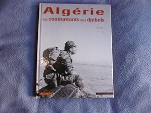 Algérie les combattants des djebels