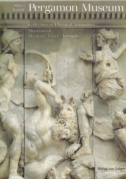Short Guide. Pergamon Museum. Collection of Classical Antiquities and Western Asiatic Antiquity.