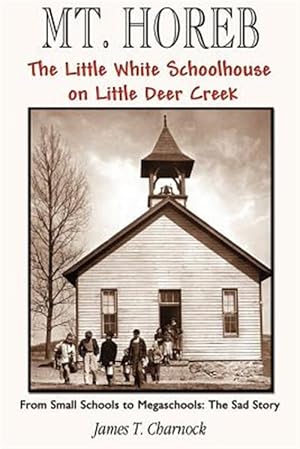 Immagine del venditore per Mt. Horeb : The Little White Schoolhouse on Little Deer Creek venduto da GreatBookPrices