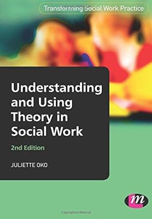 Imagen del vendedor de Understanding and Using Theory in Social Work (Transforming Social Work Practice Series) a la venta por WeBuyBooks