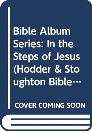 Seller image for In the Steps of Jesus: 2 (Hodder & Stoughton Bible albums) for sale by WeBuyBooks 2