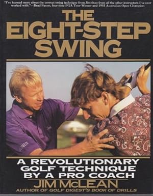 Seller image for The Eight-Step Swing: A Revolutionary Golf Technique by a Pro Coach for sale by WeBuyBooks 2