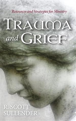 Bild des Verkufers fr Trauma and Grief : Resources and Strategies for Ministry zum Verkauf von GreatBookPrices