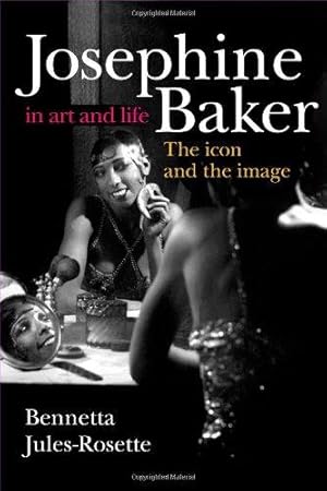Image du vendeur pour Josephine Baker in Art and Life: THE ICON AND THE IMAGE mis en vente par WeBuyBooks