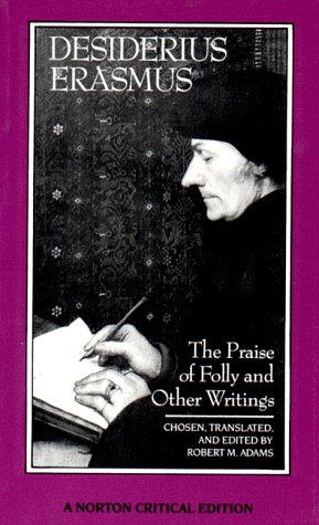 Bild des Verkufers fr Desiderius Erasmus " The Praise of Folly & Other Writings (NCE): A Norton Critical Edition: 0 (Norton Critical Editions) zum Verkauf von WeBuyBooks 2