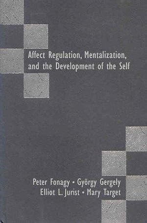 Bild des Verkufers fr Affect Regulation, Mentalization, and the Development of Self zum Verkauf von WeBuyBooks
