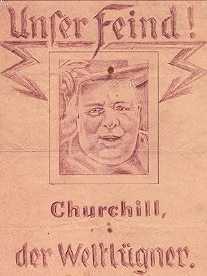 "Unser Feind! Churchill der Weltlugner" ("Our Enemy! Churchill the World Liar")  An original and...