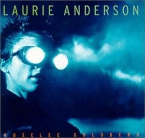 Seller image for Laurie Anderson. Von Roselee Goldberg. for sale by Paule Leon Bisson-Millet