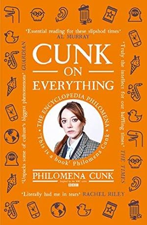 Image du vendeur pour Cunk on Everything: The Encyclopedia Philomena - 'Essential reading for these slipshod times' Al Murray mis en vente par WeBuyBooks