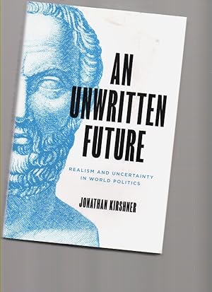 Immagine del venditore per Unwritten Future : Realism and Uncertainty in World Politics venduto da Mossback Books