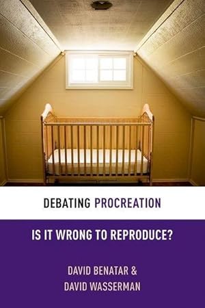 Imagen del vendedor de Debating Procreation : Is It Wrong to Reproduce? a la venta por AHA-BUCH GmbH