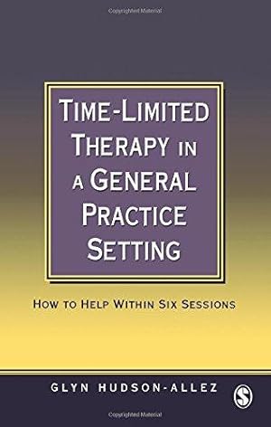 Bild des Verkufers fr Time-Limited Therapy in a General Practice Setting: How to Help within Six Sessions zum Verkauf von WeBuyBooks