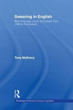 Immagine del venditore per Swearing in English : Bad Language, Purity and Power from 1586 to the Present venduto da AHA-BUCH GmbH