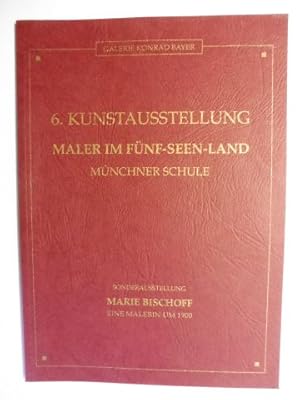 Immagine del venditore per GALERIE KONRAD BAYER. 6. KUNSTAUSSTELLUNG - MALER IM FNF-SEEN-LAND - MNCHNER SCHULE. SONDERAUSSTELLUNG MARIE BISCHOFF - EINE MALERIN UM 1900 *. venduto da Antiquariat am Ungererbad-Wilfrid Robin