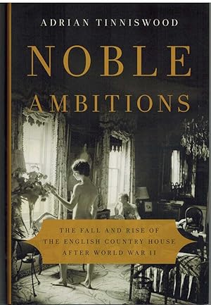 Seller image for NOBLE AMBITIONS The Fall and Rise of the English Country House after World War II for sale by The Avocado Pit