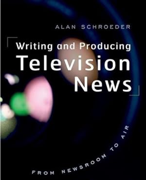 Seller image for Writing and Producing Television News : From Newsroom to Air for sale by AHA-BUCH GmbH