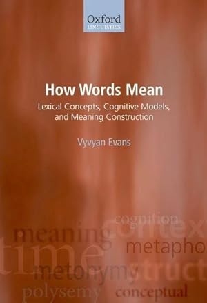 Immagine del venditore per How Words Mean : Lexical Concepts, Cognitive Models, and Meaning Construction venduto da AHA-BUCH GmbH