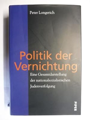 Bild des Verkufers fr Politik der Vernichtung. Eine Gesamtdarstellung der nationalsozialistischen Judenverfolgung. zum Verkauf von Antiquariat am Ungererbad-Wilfrid Robin