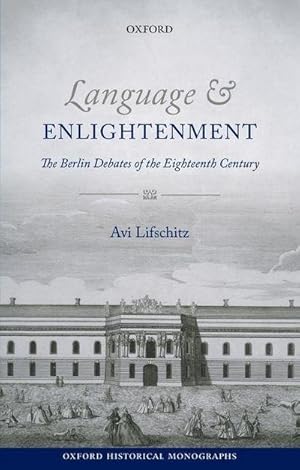 Immagine del venditore per Language and Enlightenment : The Berlin Debates of the Eighteenth Century venduto da AHA-BUCH GmbH