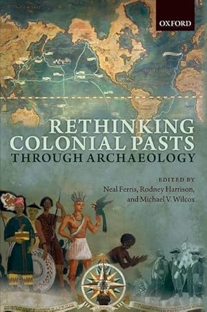 Image du vendeur pour Rethinking Colonial Pasts Through Archaeology mis en vente par AHA-BUCH GmbH