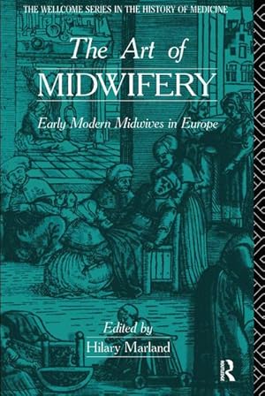 Seller image for The Art of Midwifery : Early Modern Midwives in Europe for sale by AHA-BUCH GmbH