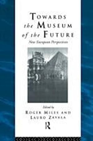 Image du vendeur pour Towards the Museum of the Future : New European Perspectives mis en vente par AHA-BUCH GmbH