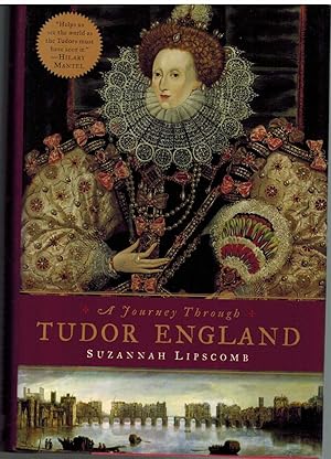 Seller image for A JOURNEY THROUGH TUDOR ENGLAND Hampton Court Palace and the Tower of London to Stratford-Upon-Avon and Thornbury Castle for sale by The Avocado Pit