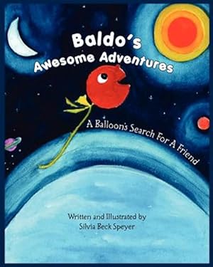 Bild des Verkufers fr Baldo's Awesome Adventures : A Balloon's Search for a Friend zum Verkauf von GreatBookPrices