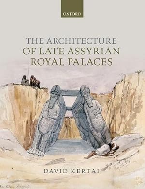 Image du vendeur pour Architecture of Late Assyrian Royal Palaces mis en vente par AHA-BUCH GmbH