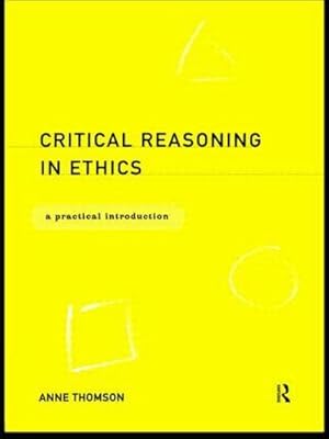 Seller image for Critical Reasoning in Ethics : A Practical Introduction for sale by AHA-BUCH GmbH