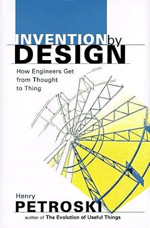 Bild des Verkufers fr Invention by Design " How Engineers Get from Thought to Thing (OIPSE) zum Verkauf von WeBuyBooks