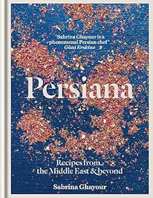 Bild des Verkufers fr Persiana: Recipes from the Middle East & Beyond zum Verkauf von WeBuyBooks