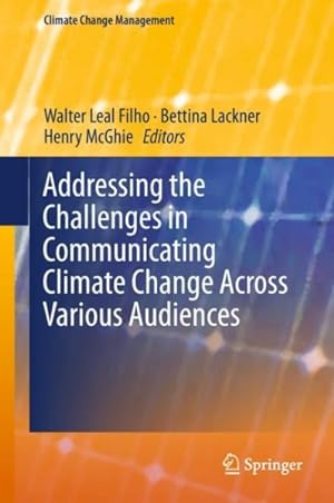 Immagine del venditore per Addressing the Challenges in Communicating Climate Change Across Various Audiences venduto da GreatBookPricesUK