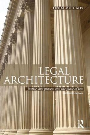 Imagen del vendedor de Legal Architecture : Justice, Due Process and the Place of Law a la venta por AHA-BUCH GmbH