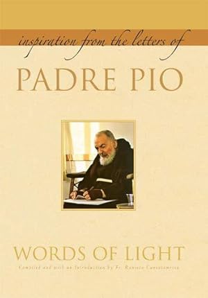 Bild des Verkufers fr Words of Light: Inspiration from the Letters of Padre Pio zum Verkauf von WeBuyBooks