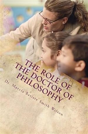 Imagen del vendedor de Role of the Doctor of Philosophy : Dedicated to God a la venta por GreatBookPrices