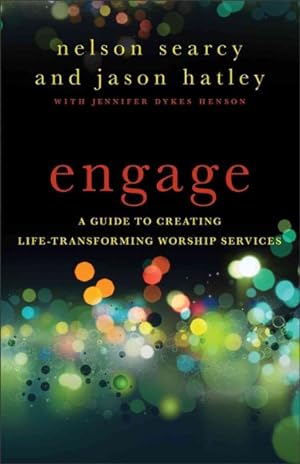 Seller image for Engage : A Guide to Creating Life-Transforming Worship Services for sale by GreatBookPricesUK