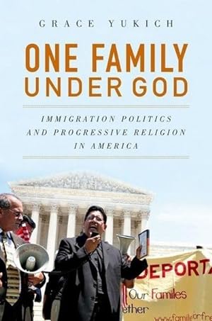 Seller image for One Family Under God : Immigration Politics and Progressive Religion in America for sale by AHA-BUCH GmbH
