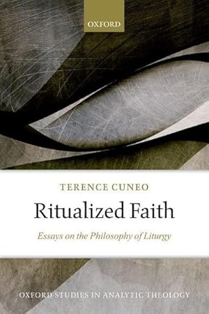 Seller image for Ritualized Faith : Essays on the Philosophy of Liturgy for sale by AHA-BUCH GmbH