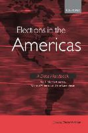Imagen del vendedor de Elections in the Americas A Data Handbook Volume 1 : North America, Central America, and the Caribbean a la venta por AHA-BUCH GmbH