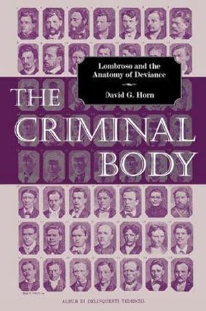 Immagine del venditore per The Criminal Body : Lombroso and the Anatomy of Deviance venduto da AHA-BUCH GmbH