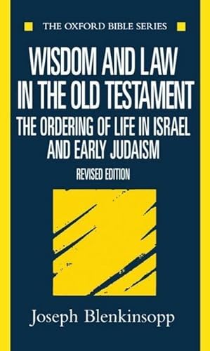 Seller image for Wisdom and Law in the Old Testament : The Ordering of Life in Israel and Early Judaism for sale by AHA-BUCH GmbH