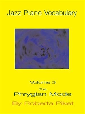 Seller image for Jazz Piano Vocabulary : The Phrygian Mode for sale by GreatBookPrices