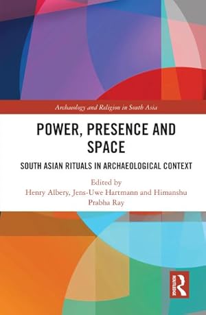 Seller image for Power, Presence and Space : South Asian Rituals in Archaeological Context for sale by AHA-BUCH GmbH