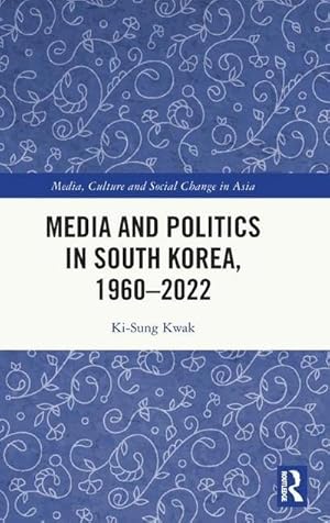 Seller image for Media and Politics in South Korea, 1960-2022 for sale by AHA-BUCH GmbH