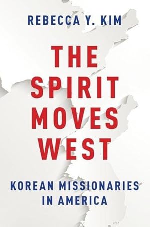 Seller image for The Spirit Moves West : Korean Missionaries in America for sale by AHA-BUCH GmbH