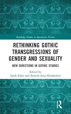 Imagen del vendedor de Rethinking Gothic Transgressions of Gender and Sexuality : New Directions in Gothic Studies a la venta por AHA-BUCH GmbH