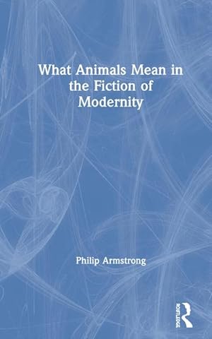 Imagen del vendedor de What Animals Mean in the Fiction of Modernity a la venta por AHA-BUCH GmbH